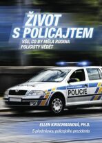 Život s policajtem - Vše, co by měla ro - Ellen Kirschmanová