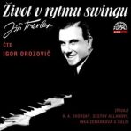 Život v rytmu swingu - 2 CD (Čte Igor Orozovič) - Jiří Traxler