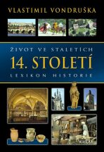 Život ve staletích- 14. století - Vlastimil Vondruška