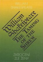 Zkrocení zlé ženy/The Taming of the Shrew - William Shakespeare