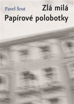 Zlá milá / Papírové polobotky - Pavel Šrut