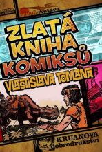 Zlatá kniha komiksů Vlastislava Tomana - Vlastislav Toman