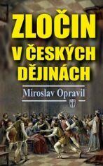 Zločin v českých dějinách - Miroslav Opravil