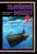Zlověstné oceány 5. - Německá ponorková válka 1917-1918 - Emmerich Hakvoort