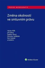 Změna okolností ve smluvním právu - Jiří Kašný, ...