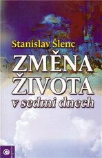 Změna života v sedmi dnech - Stanislav Šlenc