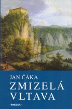 Zmizelá Vltava - Jan Čáka