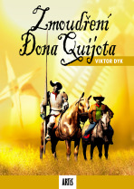 Zmoudření Dona Quijota - Viktor Dyk