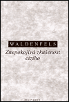 Znepokojivá zkušenost cizího - Bernhard Waldenfels