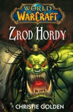 World of WarCraft - Zrod Hordy - Christie Golden,Glenn Rane