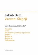 Zrození Šlépějí aneb Demlova bílá kniha (1912-1919) - Jakub Deml, Jakub Vaníček, ...