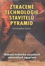 Ztracené technologie stavitelů pyramid - Christopher Dunn
