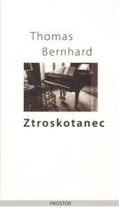 Ztroskotanec - Thomas Bernhard