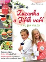 Zuzanka a Jiřík vaří … a ví, jak na to - Alena Winnerová