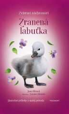 Zvierací záchranári Zranená labuťka - Jana Olivová