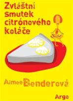 Zvláštní smutek citronového koláče - Aimee Benderová