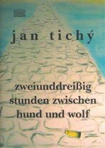 Zweiunddreisig Stunden zwischen Hund und Wolf - Jan Tichý