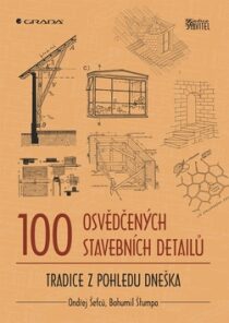 100 osvědčených stavebních detailů - Ondřej Šefců, ...
