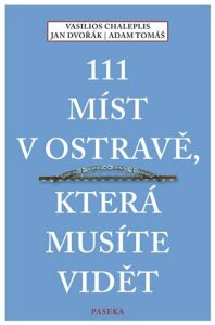 111 míst v Ostravě, která musíte vidět - Jan Dvořák, ...