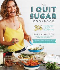 The I Quit Sugar Cookbook: 306 Recipes for a Clean, Healthy Life - Sarah Wilsonová