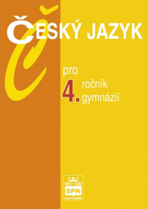 Český jazyk pro 4. r. gymnázií, učebnice - Jiří Kostečka