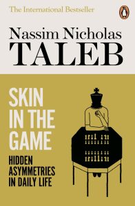 Skin in the Game : Hidden Asymmetries in Daily Life - Nassim Nicholas Taleb