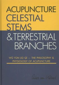 Acupuncture Celestial Stems & Terrestrial Branches - van Kervel Peter