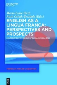 English as a Lingua Franca: Perspectives and Prospects : Contributions in Honour of Barbara Seidlhofer - Pitzl Marie-Luise