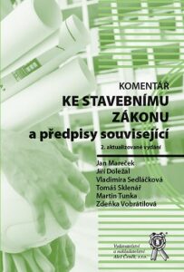 Komentář ke stavebnímu zákonu a předpisy související - 2. vydání - Jiří Doležal, Jan Mareček, ...