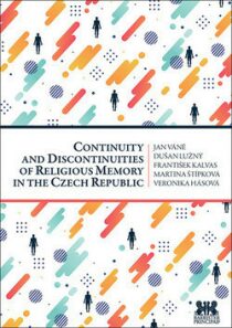 Continuity and Discontinuities of Religious Memory in the Czech Republic - Dušan Lužný, Jan Váně, ...