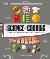 The Science of Cooking : Every Question Answered to Perfect your Cooking - Stuart Farrimond