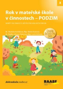 Rok v mateřské škole v činnostech - Podzim - Markéta Košťálová, ...