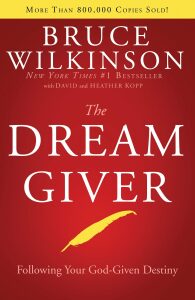 The Dream Giver : Pursuing your God Given Destiny - Bruce Wilkinson