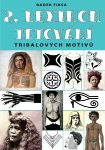 2. Lexikon tribalových motivů tetování - Radek Fiksa