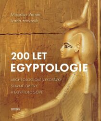 200 let egyptologie (Defekt) - Miroslav Verner,Ivana Faryová