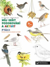 Ptáci Můj sešit pozorování a aktivit - Eve Herrmann,Roberta Rocchi