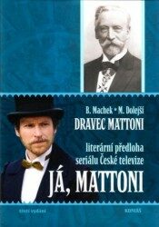 Dravec Mattoni aneb Živá voda - Bohuslav Machek, ...