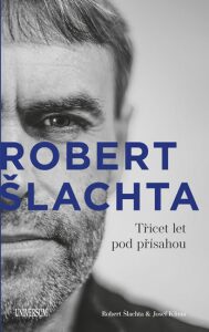 Šlachta - Třicet let pod přísahou Josef Klíma,Robert Šlachta