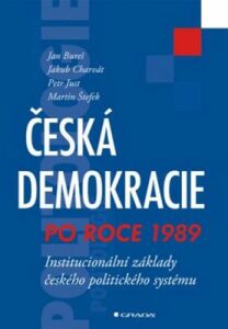 Česká demokracie po roce 1989 - Jakub Charvát, Jan Bureš, ...