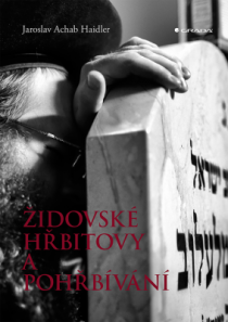 Židovské hřbitovy a pohřbívání - Jaroslav Achab Haidler