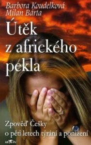 Útěk z afrického pekla - Barbora Koudelková, ...