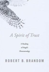 A Spirit of Trust : A Reading of Hegel´s - Robert B. Brandom