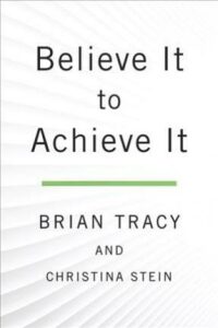 Believe It to Achieve It - 