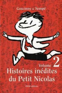Histoires inédites du Petit Nicolas Volume 2. - René Goscinny, ...