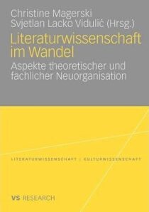 Literaturwissenschaft im Wandel: Aspekte theoretischer und fachlicher Neuorganisation - 