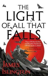 The Light of All That Falls : Book 3 of the Licanius trilogy (Defekt) - James Islington