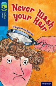 Oxford Reading Tree TreeTops Fiction 14 More Pack A Never Wash your Hair - Margaret McAllisterová
