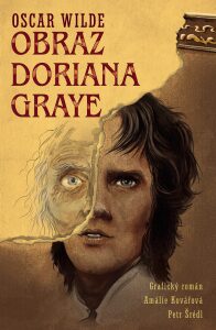Obraz Doriana Graye - grafický román Oscar Wilde,Petr Šrédl,Amálie Kovářová