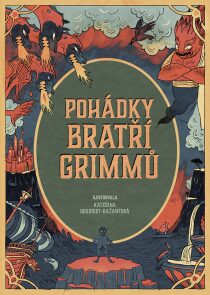 Pohádky bratří Grimmů - Jacob Grimm,Wilhelm Grimm