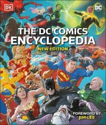 The DC Comics Encyclopedia (New Edition) - Jim Lee, Matthew K. Manning, ...